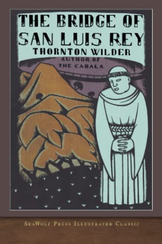 Stock image for The Bridge of San Luis Rey : SeaWolf Press Illustrated Classic for sale by Better World Books