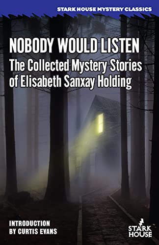 Imagen de archivo de Nobody Would Listen: The Collected Mystery Stories of Elisabeth Sanxay Holding a la venta por Decluttr