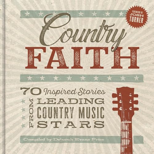Beispielbild fr Country Faith: 70 Inspired Stories from Leading Country Music Stars zum Verkauf von Lakeside Books