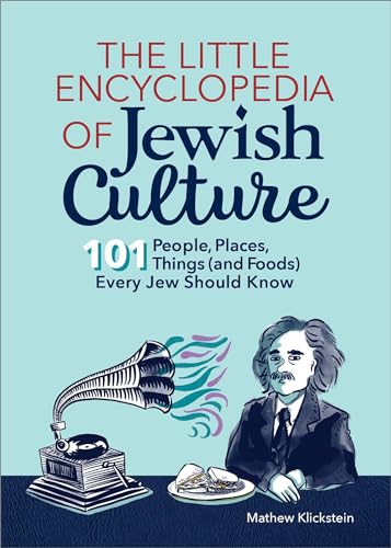 Stock image for The Little Encyclopedia of Jewish Culture: 101 People, Places, Things (and Foods) Every Jew Should Know [Paperback] Klickstein, Mathew for sale by Lakeside Books