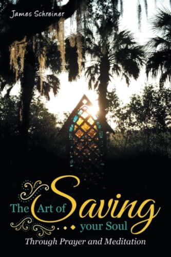 Beispielbild fr Art of Saving Your Soul : Through Prayer and Meditation zum Verkauf von GreatBookPrices