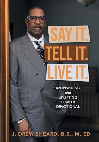 Beispielbild fr Say It. Tell It. Live It.: An Inspiring and Uplifting 52 Week Devotional zum Verkauf von GreatBookPrices