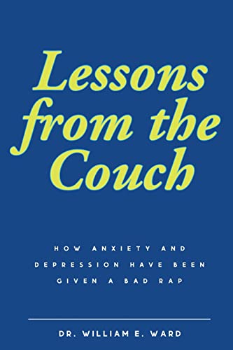 Imagen de archivo de Lessons from the Couch: How Anxiety and Depression Have Been Given a Bad Rap a la venta por GreatBookPrices