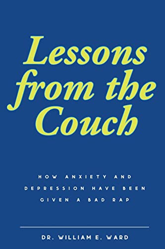 Stock image for Lessons from the Couch: How Anxiety and Depression Have Been Given a Bad Rap for sale by GreatBookPrices