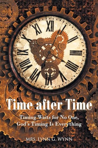 Imagen de archivo de Time after Time: Timing Waits for No One, God's Timing Is Everything a la venta por GreatBookPrices