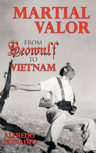 Stock image for Martial Valor: From Beowulf To Vietnam for sale by GreatBookPrices