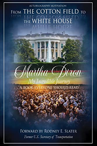 Imagen de archivo de From the Cotton Field to the White House (My Incredible Journey): Autobiography Motivation (A Book Everyone Should Read) a la venta por GreatBookPrices