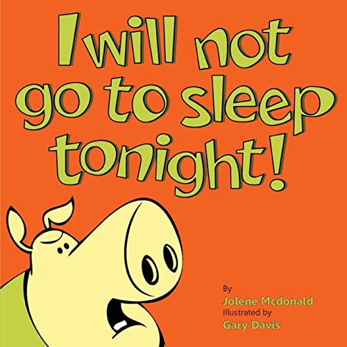 Stock image for I Will Not Go To Sleep Tonight! for sale by Ria Christie Collections