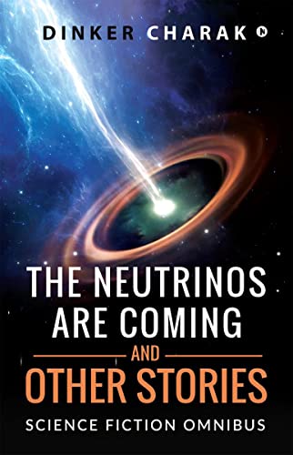 Stock image for Neutrinos Are Coming and Other Stories for sale by PBShop.store US