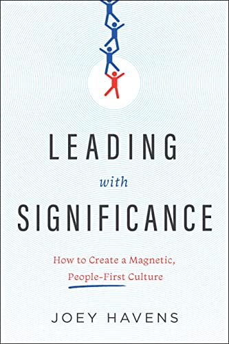 Beispielbild fr Leading with Significance: How to Create a Magnetic, People-First Culture zum Verkauf von HPB-Emerald