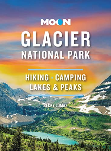 9798886470086: Moon Glacier National Park (Ninth Edition): Hiking, Camping, Lakes & Peaks (Travel Guide)