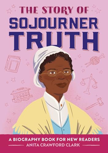 Beispielbild fr The Story of Sojourner Truth: A Biography Book for New Readers (The Story Of: A Biography Series for New Readers) [Paperback] Clark, Anita Crawford zum Verkauf von Lakeside Books