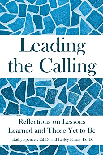 Stock image for Leading the Calling: Reflections on Lessons Learned and Those Yet to Be for sale by GreatBookPrices