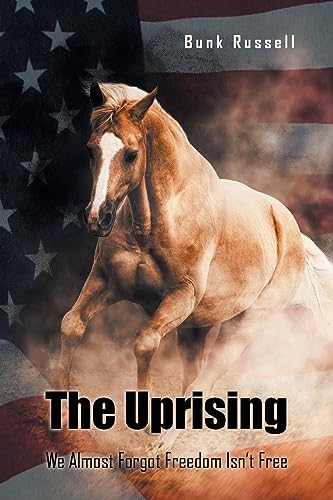 Beispielbild fr The Uprising: We Almost Forgot Freedom Isn't Free zum Verkauf von GreatBookPrices