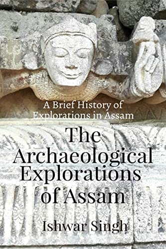 Stock image for The Archaeological Explorations of Assam for sale by PBShop.store US