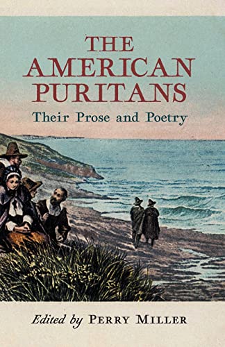 Stock image for The American Puritans: Their Prose and Poetry for sale by GreatBookPrices