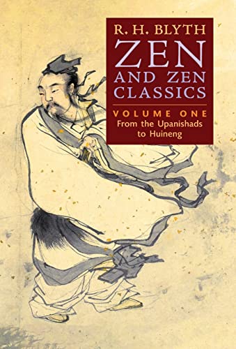 Stock image for Zen and Zen Classics (Volume One): From the Upanishads to Huineng for sale by GreatBookPricesUK