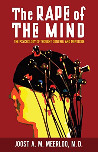 Stock image for The Rape of the Mind: The Psychology of Thought Control and Menticide for sale by California Books