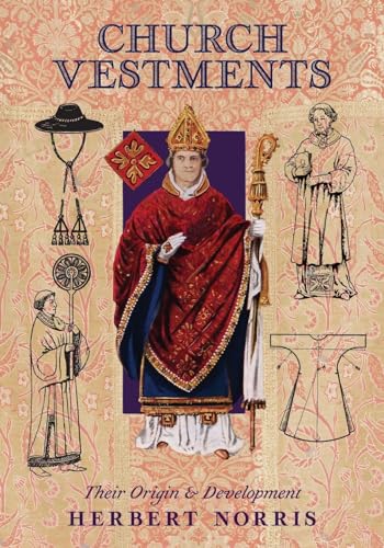 Imagen de archivo de Church Vestments: Their Origin and Development a la venta por Half Price Books Inc.