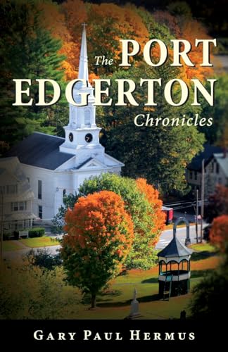 Stock image for The Port Edgerton Chronicles for sale by GreatBookPrices
