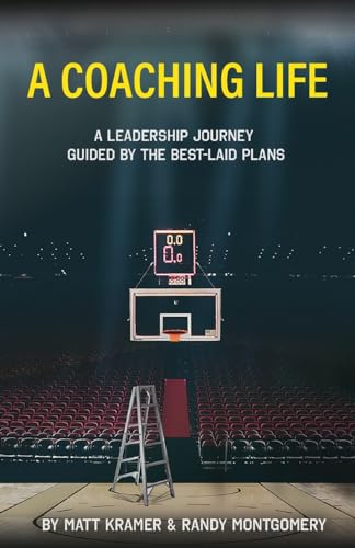 Stock image for A Coaching Life: A Leadership Journey Guided by The Best-Laid Plans for sale by Ria Christie Collections