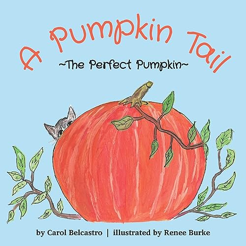 Stock image for A Pumpkin Tail: The Perfect Pumpkin for sale by GreatBookPrices