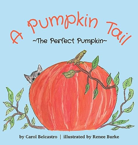 Stock image for A Pumpkin Tail: The Perfect Pumpkin for sale by GreatBookPrices