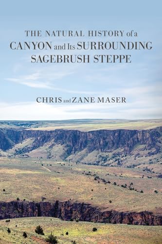 Stock image for The Natural History of a Canyon and Its Surrounding Sagebrush Steppe for sale by California Books