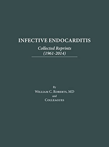 Beispielbild fr Infective Endocarditis: Collected Reprints (1961-2014): Collected Reprints ( zum Verkauf von California Books