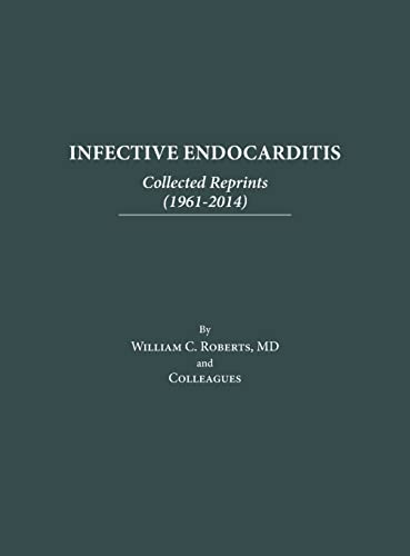 Stock image for Infective Endocarditis: Collected Reprints (1961-2014): Collected Reprints ( for sale by California Books