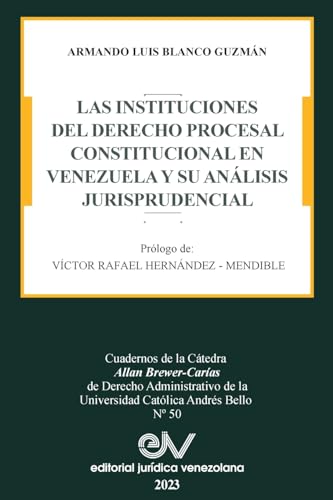 Beispielbild fr Instituciones del Derecho Prcesal Constitucional En Venezuela Y Su An?lisis Jurisprudencial zum Verkauf von PBShop.store US