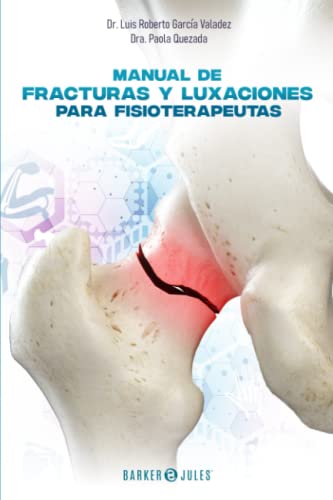 Stock image for Manual de fracturas y luxaciones para fisioterapeutas (Spanish Edition) for sale by Omega