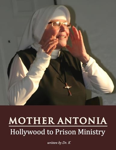 Stock image for Mother Antonia: Hollywood to Prison Ministry for sale by GreatBookPrices