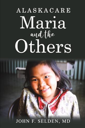 Beispielbild fr Alaskacare: Maria and the Others zum Verkauf von GreatBookPrices