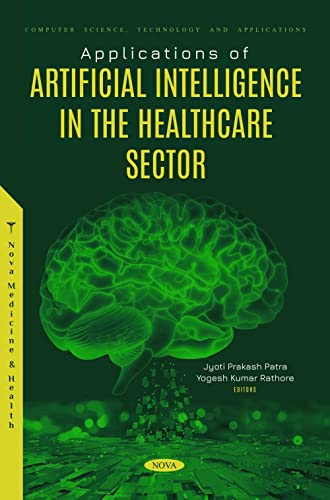Stock image for Applications of Artificial Intelligence in the Healthcare Sector for sale by GreatBookPricesUK