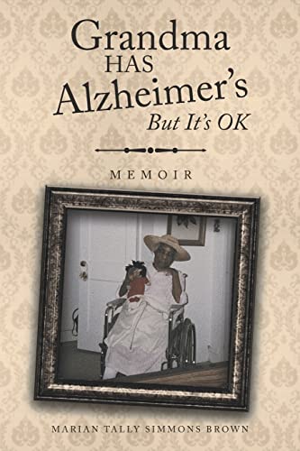 Stock image for Grandma HAS Alzheimer's But It's OK : Memoirs for sale by Ria Christie Collections