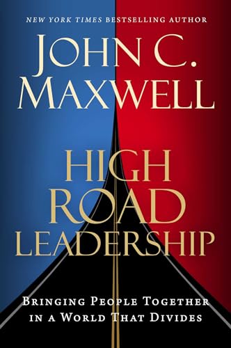Beispielbild fr High Road Leadership: Bringing People Together in a World That Divides zum Verkauf von Buchpark