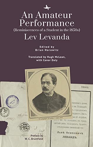 Imagen de archivo de An Amateur Performance: (Reminiscences of a Student in the 1850s) (Jews of Russia & Eastern Europe and Their Legacy) [Paperback] Levanda, Lev; Horowitz, Brian; Daly, Conor; McLean, Hugh and Brumfield a la venta por Lakeside Books