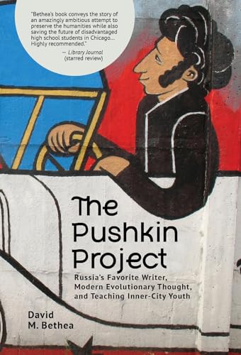9798887192017: The Pushkin Project: Russia's Favorite Writer, Modern Evolutionary Thought, and Teaching Inner-City Youth
