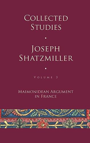 Stock image for Collected Studies (Volume 3): Maimonidean Argument in France for sale by Brook Bookstore