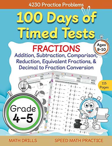 Image d'archives pour 100 Days of Timed Tests, Fractions Practice, Comparing Fractions, Reducing Fractions, Equivalent Fractions, Converting Decimals to Fractions, Adding Fractions, and Subtracting Fractions, Grade 4-5, Math Drills, Daily Practice Workbook mis en vente par PBShop.store US
