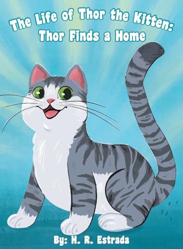 Imagen de archivo de The Life of Thor the Kitten: Thor Finds a Home a la venta por GreatBookPrices