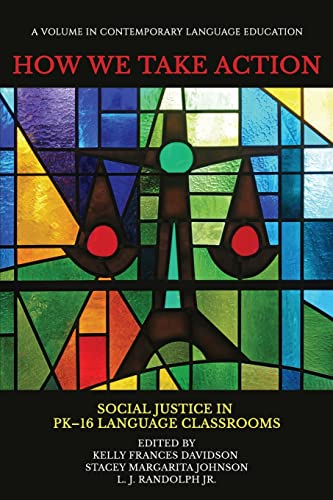 Stock image for How We Take Action : Social Justice in PK-16 Language Classrooms for sale by GreatBookPrices
