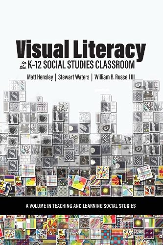 Beispielbild fr Visual Literacy in the K-12 Social Studies Classroom (Teaching and Learning Social Studies) zum Verkauf von California Books