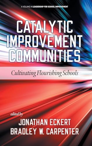 Stock image for Catalytic Improvement Communities: Cultivating Flourishing Schools for sale by GreatBookPrices