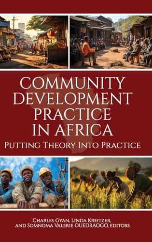 Beispielbild fr Community Development Practice in Africa: Putting Theory Into Practice zum Verkauf von Ria Christie Collections