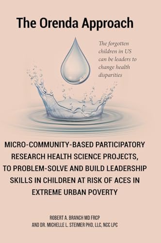 Stock image for Micro-Community-Based Participatory Research Health Science Projects, to Problem-solve and Build Leadership skills in Children at risk of ACES in extreme Urban Poverty for sale by PBShop.store US