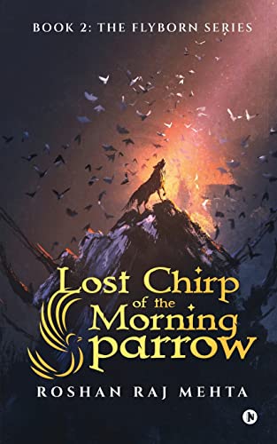 Beispielbild fr Lost Chirp of the Morning Sparrow: Book 2: The Flyborn Series zum Verkauf von Chiron Media