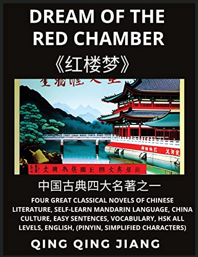 Imagen de archivo de Dream of the red Chamber - Four Great Classical Novels of Chinese Literature, Self-Learn Mandarin Chinese & Culture, Easy Sentences, Vocabulary, HSK A a la venta por GreatBookPrices