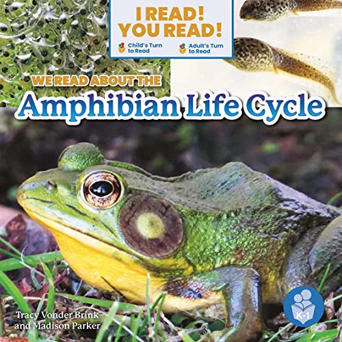 Beispielbild fr We Read about the Amphibian Life Cycle (I Read! You Read! - Level K-1) [Paperback] Brink, Tracy Vonder and Parker, Madison zum Verkauf von Lakeside Books